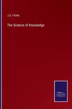 The Science of Knowledge