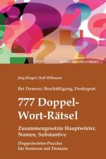 Bei Demenz: Beschäftigung, Denksport - 777 Doppelwort-Rätsel - Zusammengesetzte Hauptwörter, Nomen, Substantive af Jörg Ringel