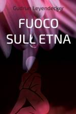 FUOCO SULL ETNA af Gudrun Leyendecker