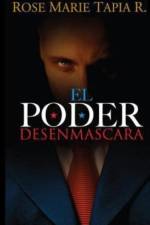 El poder desenmascara af Rose Marie Tapia