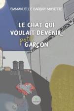 Le chat qui voulait devenir petit garçon af Barbay Mayette Emmanuelle
