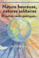Nature heureuse, natures solitaires af Muriel Bonicel