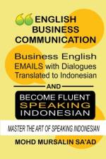 Business English Communication, Business English Emails with Dialogues Translated to Indonesian af Mohd Mursalin Saad