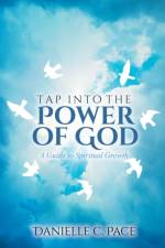 Tap into the Power of God af Danielle C. Pace