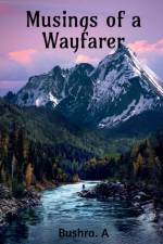 Musings of a Wayfarer af Bushra. A