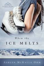 When the Ice Melts af Ashlyn McKayla Ohm