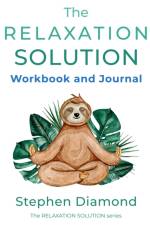 The Relaxation Solution Workbook and Journal af Stephen Diamond