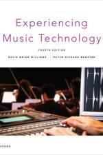 Experiencing Music Technology af David Brian (Emeritus Professor of Music and Arts Technology Williams