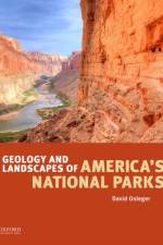 Geology and Landscapes of America's National Parks af David ( Osleger