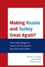 Making Russia and Turkey Great Again? af Norman A. Graham
