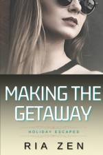 Making the Getaway: A Hacker Romance af Ria Zen