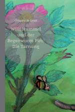 Willi Hummel und der Regenwurm Pim: Die Tarnung af Christina de Groot