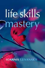 Life Skills Mastery af Ioannis Tzivanakis