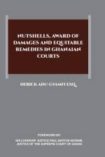 Nutshells, Award of Damages and Equitable Remedies in Ghanaian Courts af Derick Adu-Gyamfi