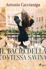 Il bacio della contessa Savina af Antonio Caccianiga