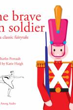 The Brave Tin Soldier, a Fairy Tale af Hans Christian Andersen