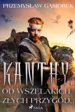 Kanthy. Od wszelakich złych przygód...