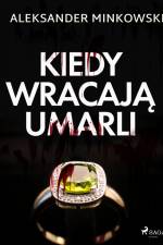 Kiedy wracają umarli af Aleksander Minkowski