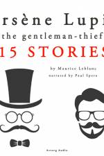 Arsène Lupin, Gentleman-Thief: 15 Stories af Maurice Leblanc