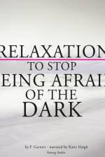Relaxation to Stop Being Afraid of the Dark af Frédéric Garnier