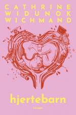 Hjertebarn af Cathrine Widunok Wichmand