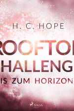 Rooftop Challenge – Bis zum Horizont af H. C. Hope