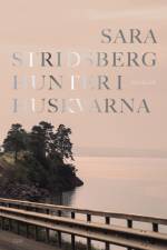Hunter i Huskvarna af Sara Stridsberg