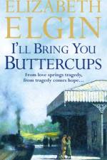 I’ll Bring You Buttercups af Elizabeth Elgin