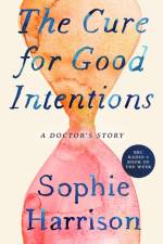 The Cure for Good Intentions af Sophie Harrison