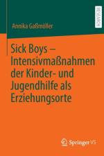 Sick Boys ¿ Intensivmaßnahmen der Kinder- und Jugendhilfe als Erziehungsorte af Annika Gaßmöller