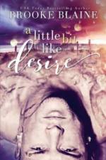 A Little Bit Like Desire af Brooke Blaine