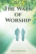 The Walk of Worship af Christopher Maxie