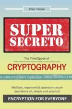 Super Secreto - The Third Epoch of Cryptography af Theo Tenzer