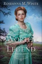 Worthy of Legend af Roseanna M White