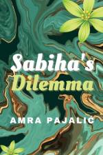 Sabiha's Dilemma af Amra Pajalic