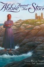 Abbie Against the Storm: The True Story of a Young Heroine and a Lighthouse