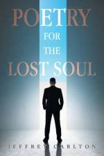 Poetry for the Lost Soul af Jeffrey Carlton