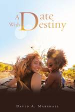 A Date with Destiny af David A. Marshall
