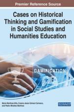 Cases on Historical Thinking and Gamification in Social Studies and Humanities Education