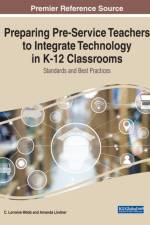 Preparing Pre-Service Teachers to Integrate Technology in K-12 Classrooms
