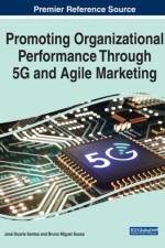 Promoting Organizational Performance Through 5G and Agile Marketing