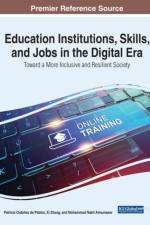 Education Institutions, Skills, and Jobs in the Digital Era