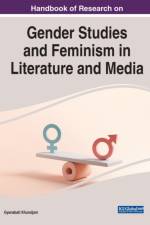 Handbook of Research on Gender Studies and Feminism in Literature and Media
