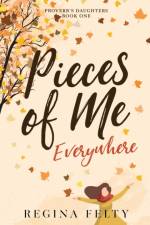 Pieces of Me Everywhere af Regina Felty
