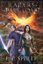 Raiders of the Dark Coast (Rise of the Thrall Lord Book Three) af F. P. Spirit