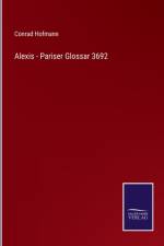 Alexis - Pariser Glossar 3692 af Conrad Hofmann