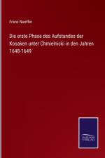 Die erste Phase des Aufstandes der Kosaken unter Chmielnicki in den Jahren 1648-1649