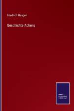 Geschichte Achens af Friedrich Haagen