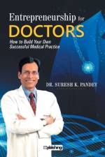 Entrepreneurship for Doctors af Suresh K. Pandey