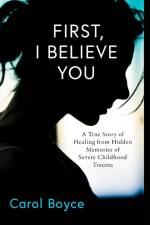 First, I Believe You af Carol C. Boyce